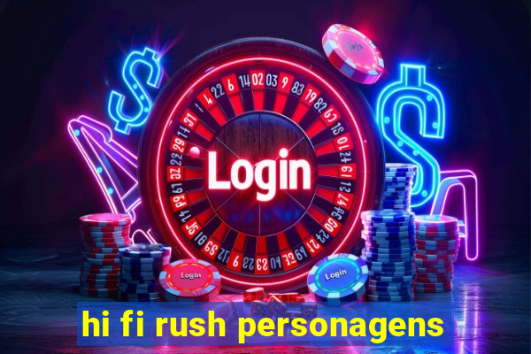 hi fi rush personagens